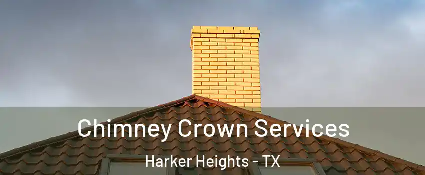  Chimney Crown Services Harker Heights - TX