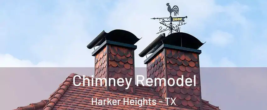  Chimney Remodel Harker Heights - TX