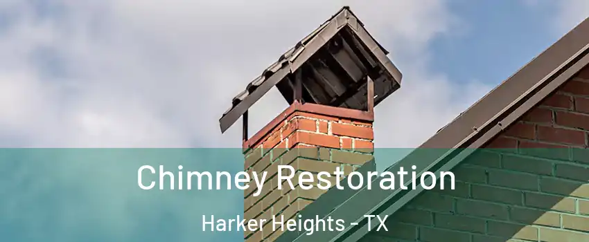  Chimney Restoration Harker Heights - TX