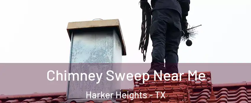 Chimney Sweep Near Me Harker Heights - TX