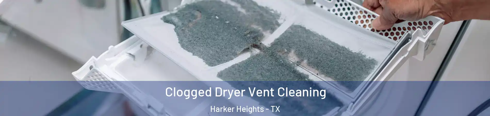  Clogged Dryer Vent Cleaning Harker Heights - TX