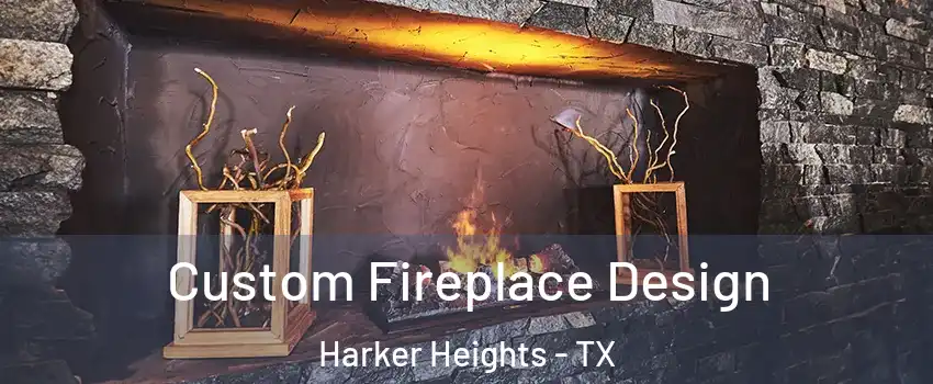  Custom Fireplace Design Harker Heights - TX