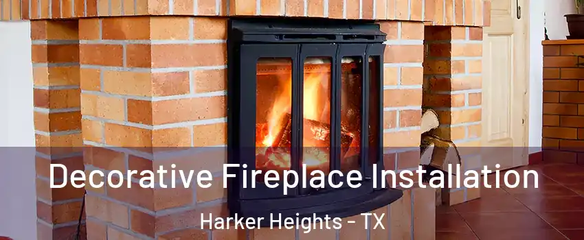  Decorative Fireplace Installation Harker Heights - TX