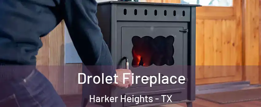  Drolet Fireplace Harker Heights - TX