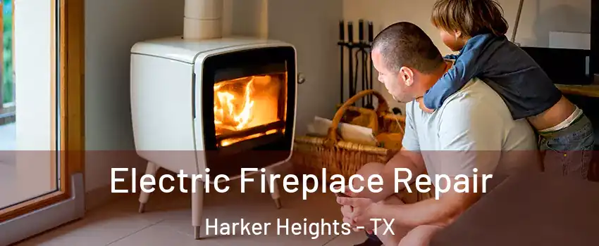  Electric Fireplace Repair Harker Heights - TX