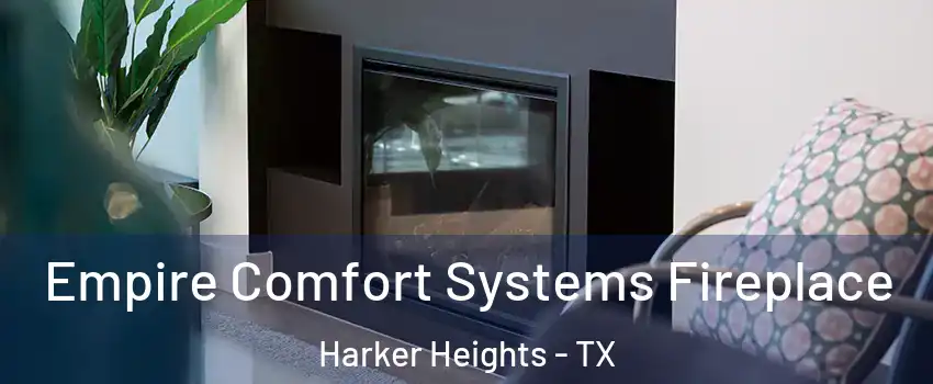  Empire Comfort Systems Fireplace Harker Heights - TX