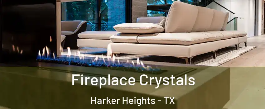  Fireplace Crystals Harker Heights - TX