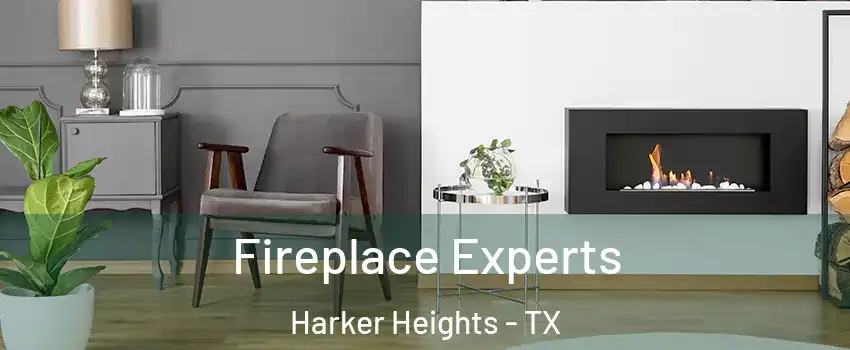  Fireplace Experts Harker Heights - TX