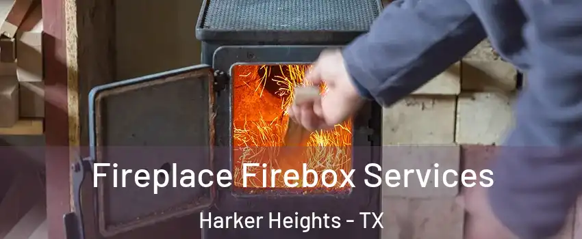  Fireplace Firebox Services Harker Heights - TX