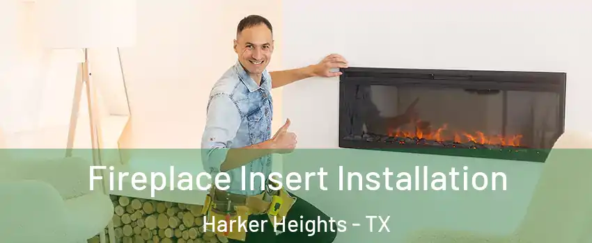  Fireplace Insert Installation Harker Heights - TX