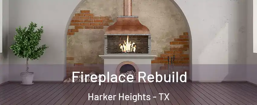  Fireplace Rebuild Harker Heights - TX