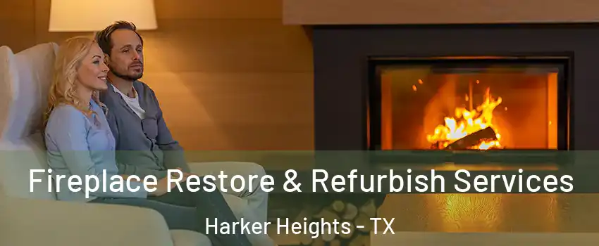  Fireplace Restore & Refurbish Services Harker Heights - TX