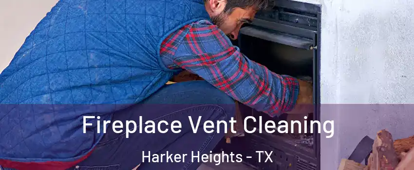  Fireplace Vent Cleaning Harker Heights - TX