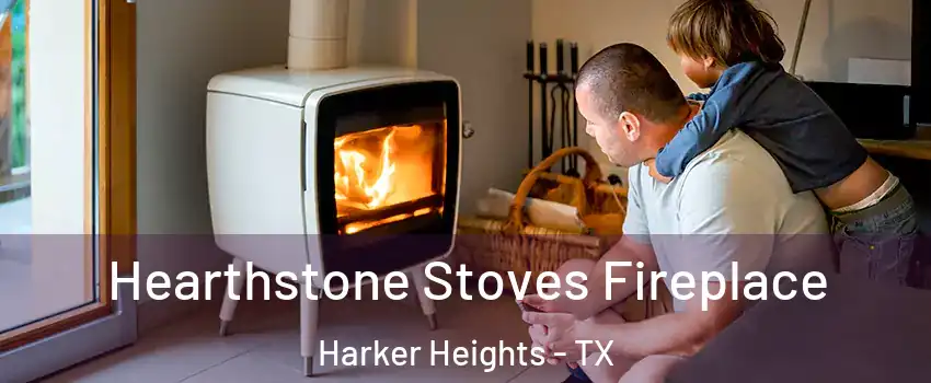  Hearthstone Stoves Fireplace Harker Heights - TX