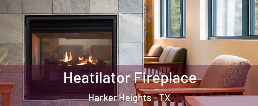  Heatilator Fireplace Harker Heights - TX