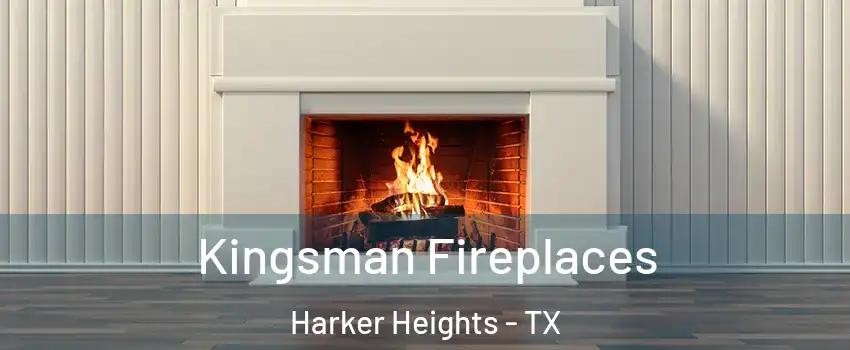 Kingsman Fireplaces Harker Heights - TX