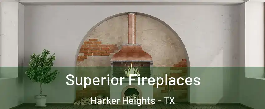  Superior Fireplaces Harker Heights - TX