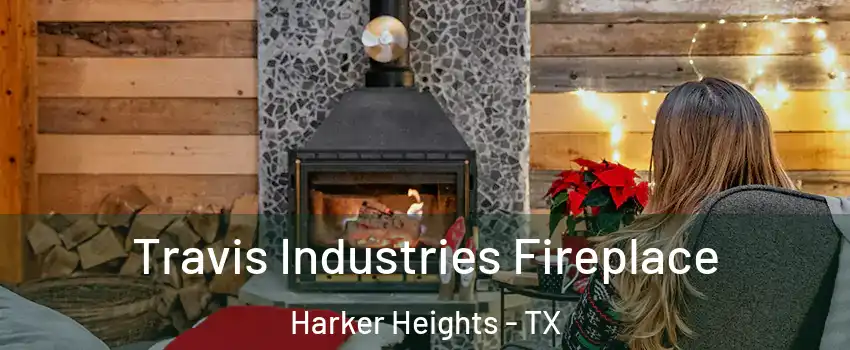  Travis Industries Fireplace Harker Heights - TX