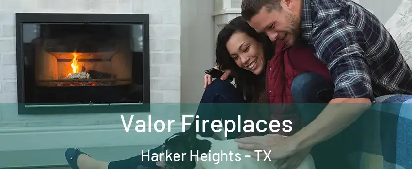  Valor Fireplaces Harker Heights - TX