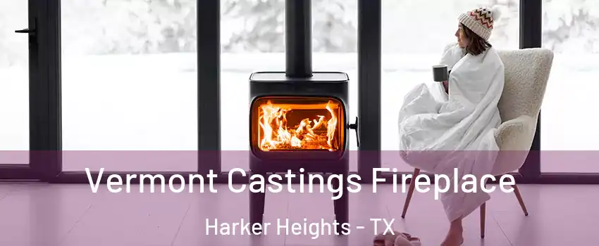  Vermont Castings Fireplace Harker Heights - TX