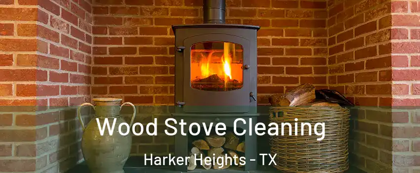  Wood Stove Cleaning Harker Heights - TX